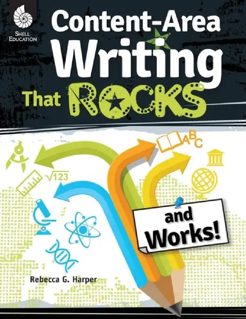 Content Area Writing That Rocks (and Works!) by Rebecca Harper