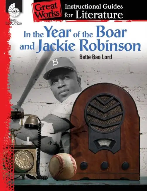 In the Year of the Boar and Jackie Robinson: An Instructional Guide for Literature: An Instructional Guide for Literature by Chandra Prough