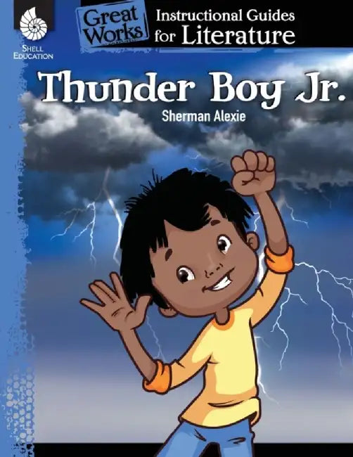 Thunder Boy Jr.: An Instructional Guide for Literature: An Instructional Guide for Literature by Thomas Schiele