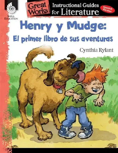 Henry Y Mudge: El Primer Libro de Sus Aventuras (Henry and Mudge: The First Book): An Inst: An Instructional Guide for Literature by Jennifer Prior