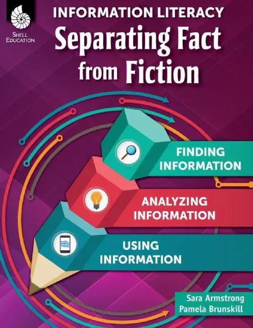 Information Literacy: Separating Fact from Fiction by Sara Armstrong
