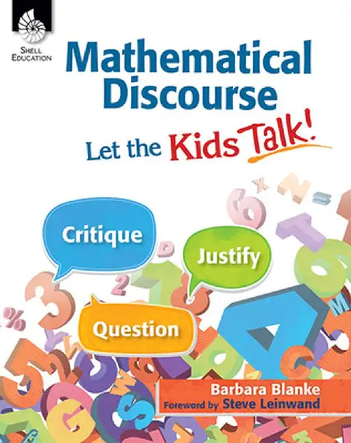 Mathematical Discourse: Let the Kids Talk!: Let the Kids Talk! by Barbara Blanke