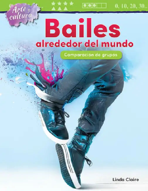 Arte Y Cultura: Bailes Alrededor del Mundo: Comparacion de Grupos by Linda Claire