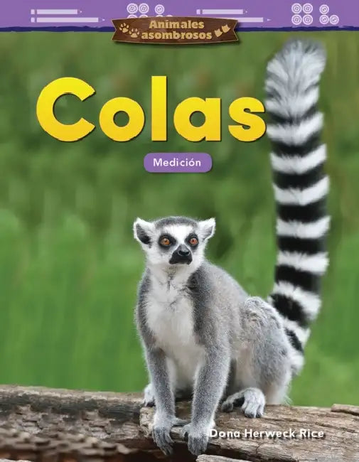Animales Asombrosos: Colas: Medición by Dona Herweck Rice