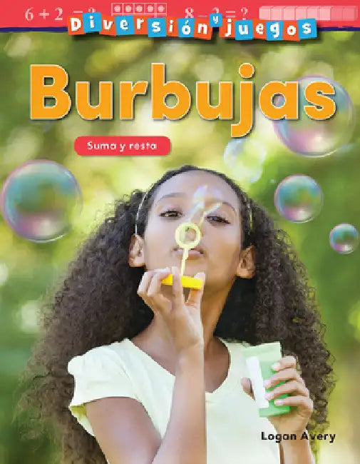 Diversion Y Juegos: Burbujas: Suma Y Resta by Logan Avery