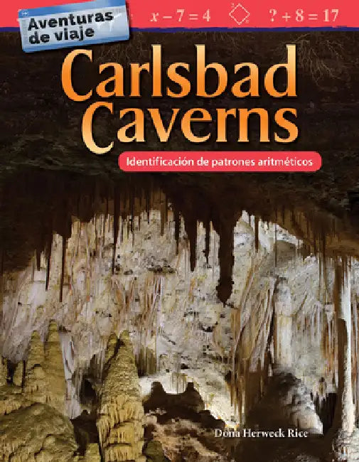 Aventuras de Viaje: Carlsbad Caverns: Identificación de Patrones Aritméticos by Dona Herweck Rice