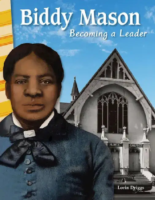 Biddy Mason: Becoming a Leader (California) by Lorin Driggs