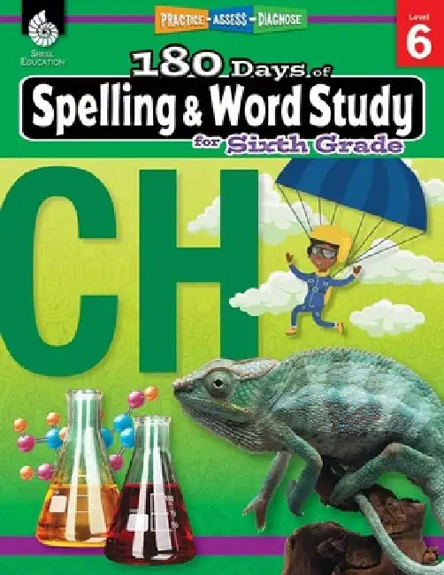 180 Days of Spelling and Word Study for Sixth Grade (Grade 6): Practice, Assess, Diagnose by Shireen Rhoades