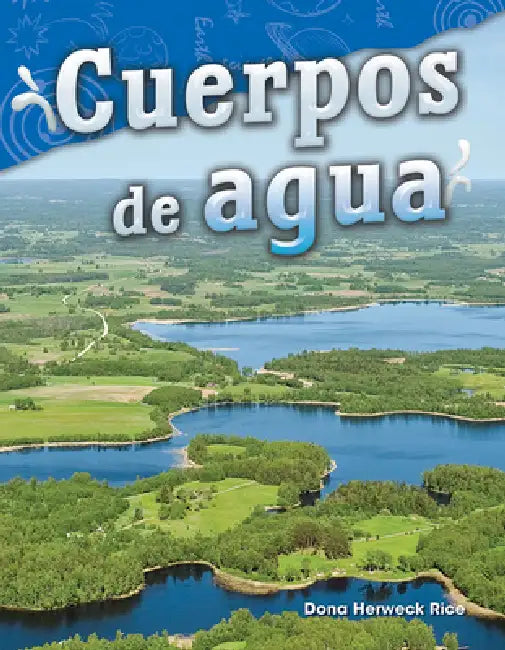 Cuerpos de Agua by Dona Herweck Rice