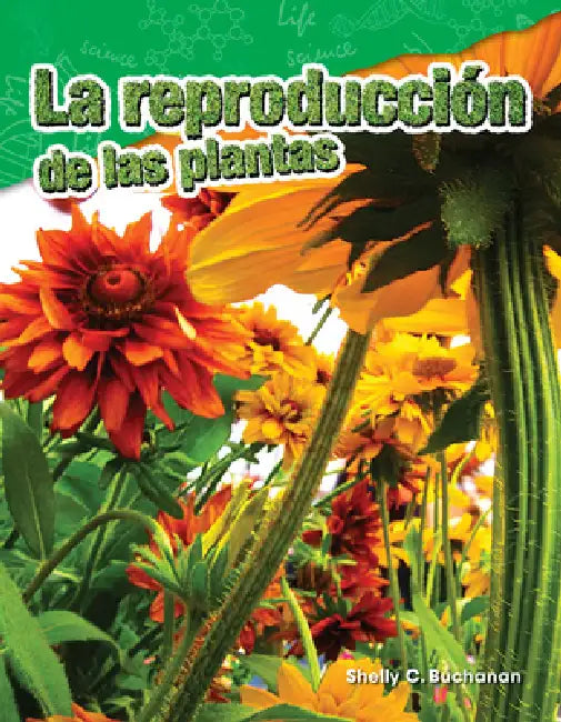 La Reproducción de Las Plantas by Shelly Buchanan