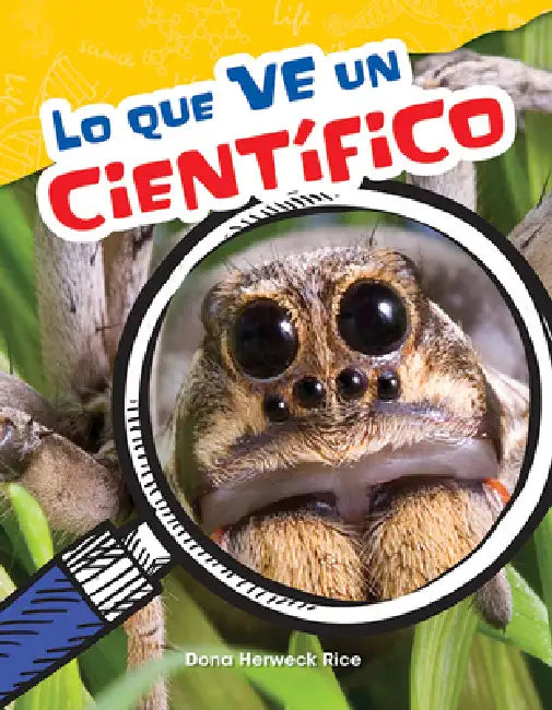 Lo Que Ve Un Científico by Dona Herweck Rice
