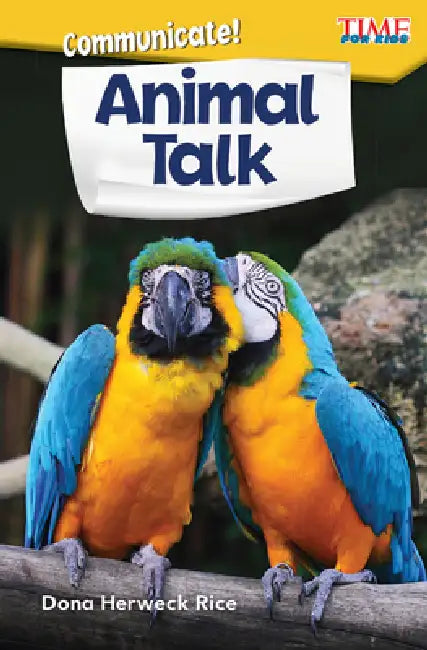 Communicate! Animal Talk by Dona Herweck Rice