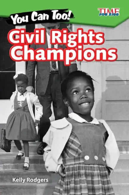 You Can Too! Civil Rights Champions (Level 3) by Kelly Rodgers