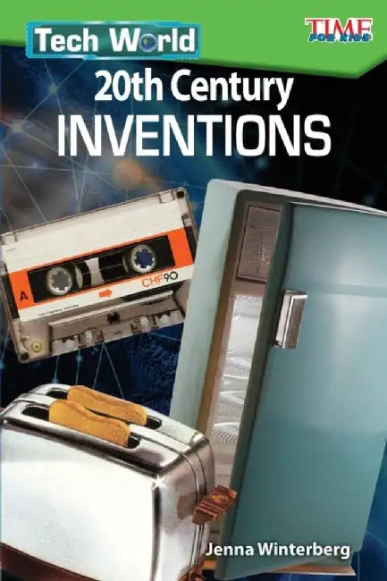 Tech World: 20th Century Inventions (Level 3) by Jenna Winterberg