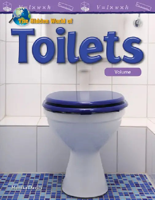 The Hidden World of Toilets: Volume by Monika Davies