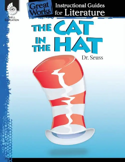 The Cat in the Hat: An Instructional Guide for Literature: An Instructional Guide for Literature by Tracy Pearce
