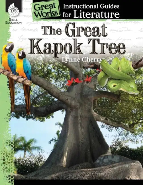 The Great Kapok Tree: An Instructional Guide for Literature: An Instructional Guide for Literature by Brenda Van Dixhorn
