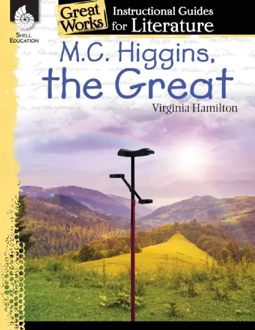 M.C. Higgins, the Great: An Instructional Guide for Literature: An Instructional Guide for Literature by Suzanne Barchers