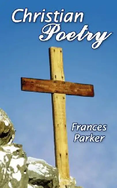 Christian Poetry by Frances Parker