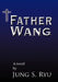 Father Wang by Jung S. Ryu