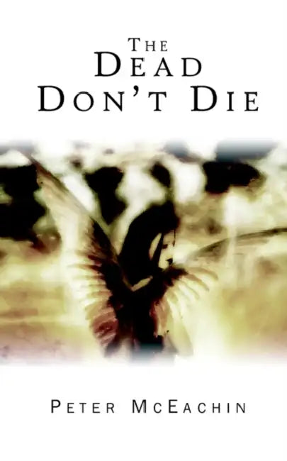 The Dead Don't Die by Peter McEachin