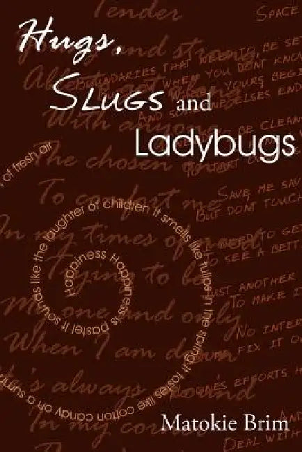 Hugs, Slugs and Ladybugs by Matokie Brim
