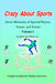 Crazy about Sports: Volume I: Great Memories of Special Players, Teams and Events by Jr. Hester James Earl
