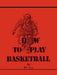 How To Play Basketball by Dr Lee