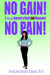 No Gain! No Pain!: A Mindful Approach to Weight Loss Management by Franciene Marie Zimmer