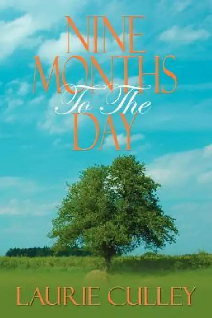 Nine Months to the Day by Laurie Culley