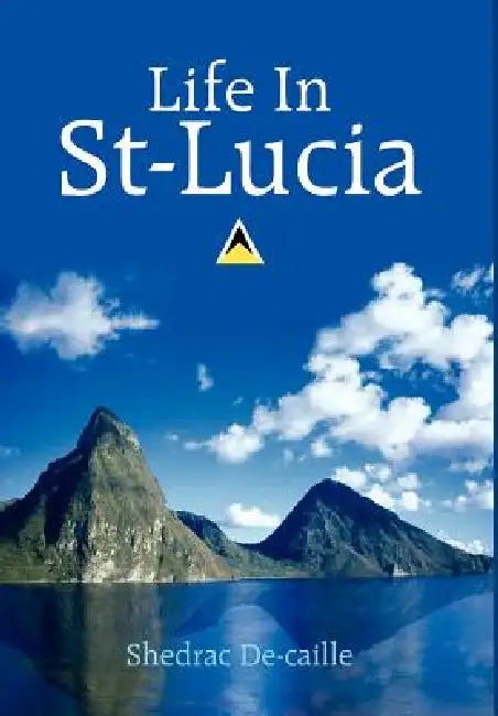 Life In St-Lucia by Shedrac Decaille
