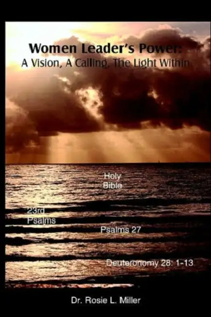 Women Leader's Power: A Vision, A Calling, The Light Within by Rosie L. Miller