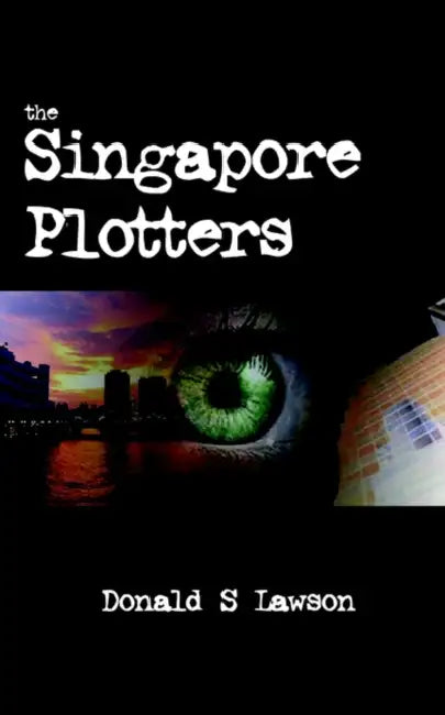The Singapore Plotters by Donald S. Lawson