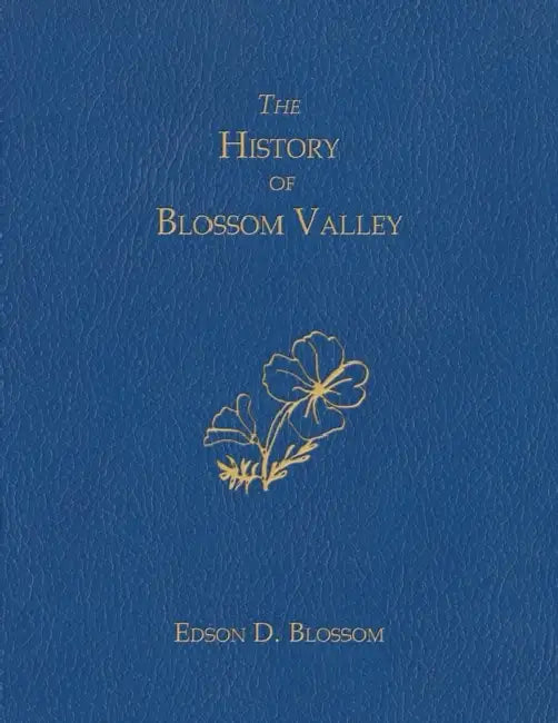 The History of Blossom Valley by Edson D. Blossom