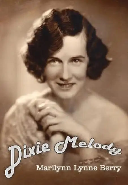 Dixie Melody by Marilynn Lynne Berry