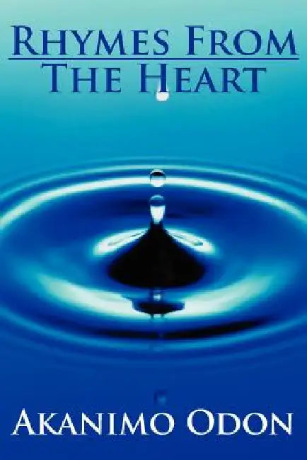 Rhymes from the Heart by Akanimo Odon
