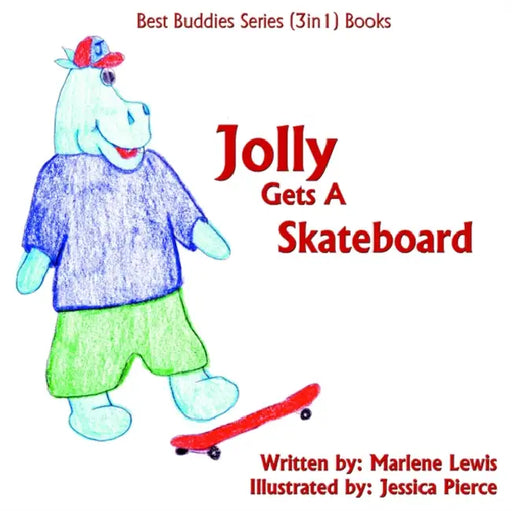 Jolly Gets A Skateboard: Best Buddies Series (3in1) Books-Safety Edition by Marlene Lewis