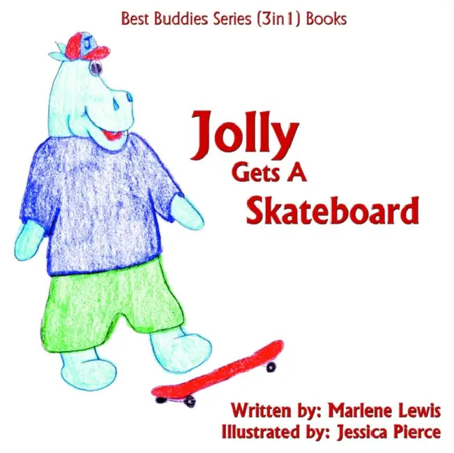 Jolly Gets A Skateboard: Best Buddies Series (3in1) Books-Safety Edition by Marlene Lewis