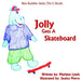 Jolly Gets A Skateboard: Best Buddies Series (3in1) Books-Safety Edition by Marlene Lewis