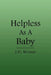 Helpless as a Baby by J. D. Waters