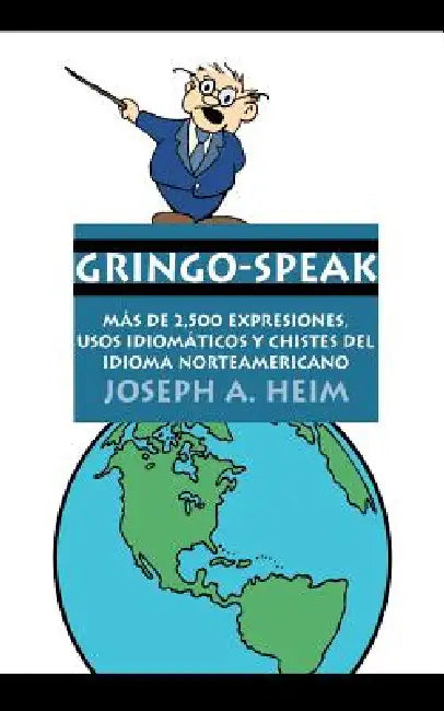 Gringo-Speak by Joseph A. Heim