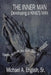 THE INNER MAN Developing a KING'S MAN: Poems to move you from "pain" to "PRAISE" by Sr. English Michael A.