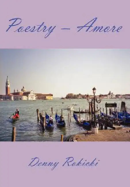 Poestry - Amore by Denny Rokicki