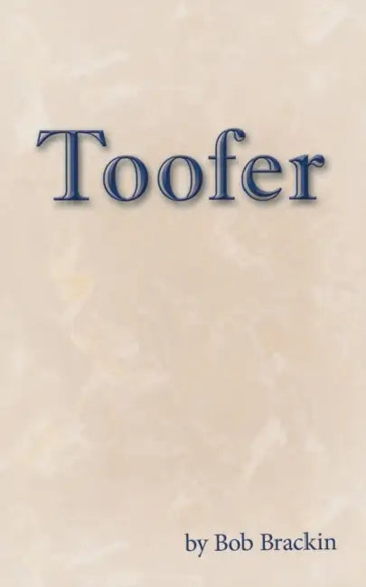 Toofer by Bob Brackin