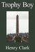 Trophy Boy by Henry Clark