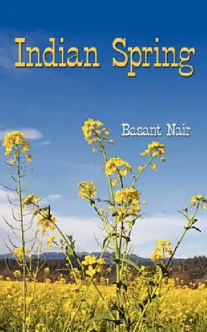 Indian Spring by Basant Nair