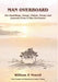 Man Overboard: The Ramblings, Songs, Visions, Poems and Laments From A Man Overboard by William P. Powell