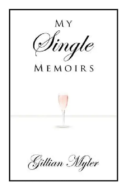 My Single Memoirs by Gillian Myler