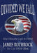 Divided We Fall: How Disunity Leads to Defeat by James Rothrock