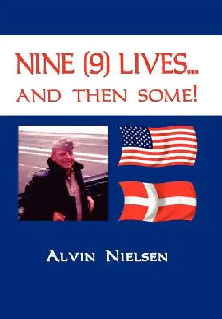 Nine (9) Lives... and Then Some! by Alvin Nielsen